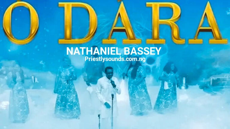 Nathaniel Bassey – O Dara (MP3 Download & Lyrics)